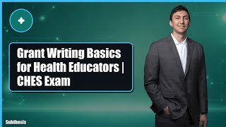 Grant Writing Basics for Health Educators | CHES Exam