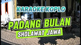 Download lagu KARAOKE PADANG BULAN SHOLAWAT JAWA || VERSI DANGDUT KOPLO