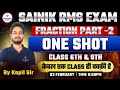 Fraction Part 2 One Shot | Sainik &amp; RMS Exam Maths | Class 6th &amp; 9th Complete Concept