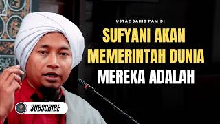 Sufyani Mengubah Sistem Pemerintahan Dunia - Ustaz Sahib Pamidi
