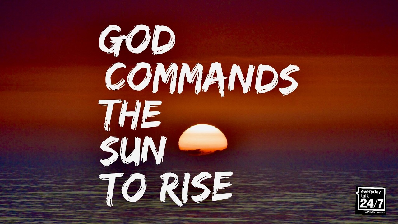 God Commands the Sun to Rise