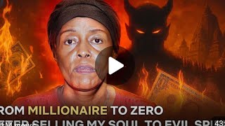 I Lost Millions for Witchcraft and Sold my soul is Evil 