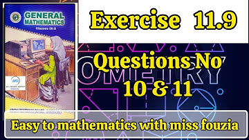 Exercise 11.9 Questions no.10 and 11 general 10th sindh text book with ms fouzia