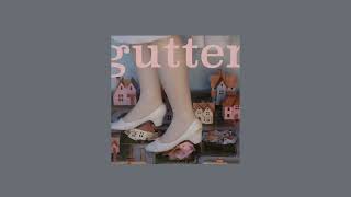 Gutter - Melanie Martinez Sped Up