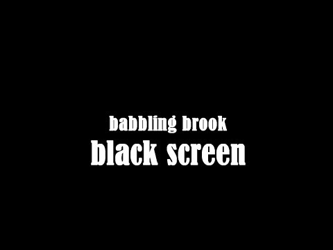 Babbling Brook, Black Screen 10 Hours Creek Sounds, Water Stream ~ Study, Relax, Sleep