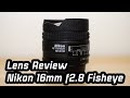 Nikon 16mm Fisheye | Lens Impressions