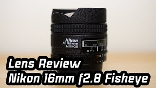 Nikon 16mm Fisheye | Lens Impressions