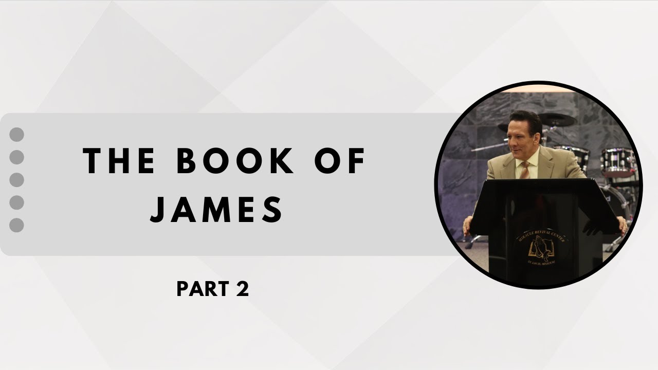 The Book of James - Part 2 - Sunday, 06-02-24 - YouTube