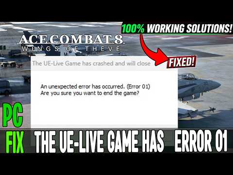 Fix ACE COMBAT 8 WINGS OF THEVE The UE Live Game Has Crashed and Will Close | Error 01 | Steam Pc