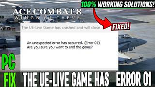 Fix ACE COMBAT 8 WINGS OF THEVE The UE Live Game Has Crashed and Will Close | Error 01