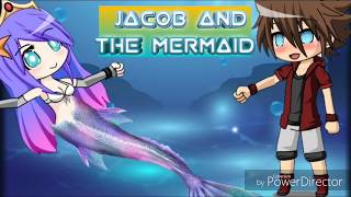 Jacob and the Mermaid Part 1 (Gacha Studio Series)