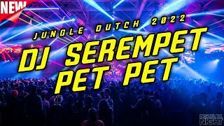 DJ SEREMPET TIKTOK JUNGLE DUTCH 2022 | Street Dutch