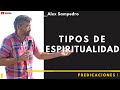 Predicacin alex sampedro       tipos de espiritualidad