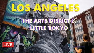 LIVE LOS ANGELES • LITTLE TOKYO  ARTS DISTRICT • Walk Cam