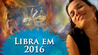 LIBRA 2016 - HORÓSCOPO LIBRA 2016 – PREVISÃO LIBRA 2016 - POR PAULA PIRES