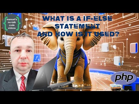 PHP - 4. What is an if-else Statement and How is it Used?