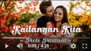 Kailangan Kita -  Piolo Pascual (Lyrics) Mix