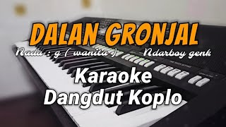 Dalan gronjal - Karaoke version NADA CEWEK