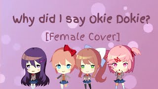 [FEMALE COVER] Why did I say Okie Dokie? (DDLC Song) chords
