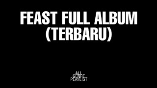 FEAST FULL ALBUM ( TERBARU )