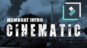 Membuat Intro Cinematic Menggunakan Wondershare Filmora 9 - Tutorial #2