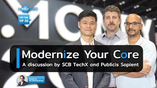 CIO World Business Talk: EP33 Modernize Your Core, A discussion by SCB TechX and Publicis Sapient