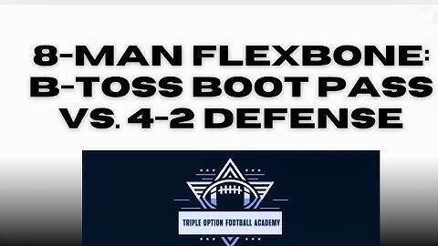 8-Man Flexbone: B-Toss Boot Pass vs. 4-2 Defense