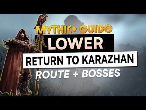 LOWER Karazhan Mythic+ Refresher Guide - Season 4 WoW Shadowlands | Route & Boss Guides!