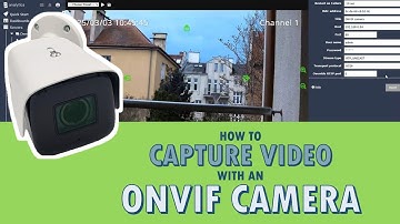Capture video with an ONVIF camera