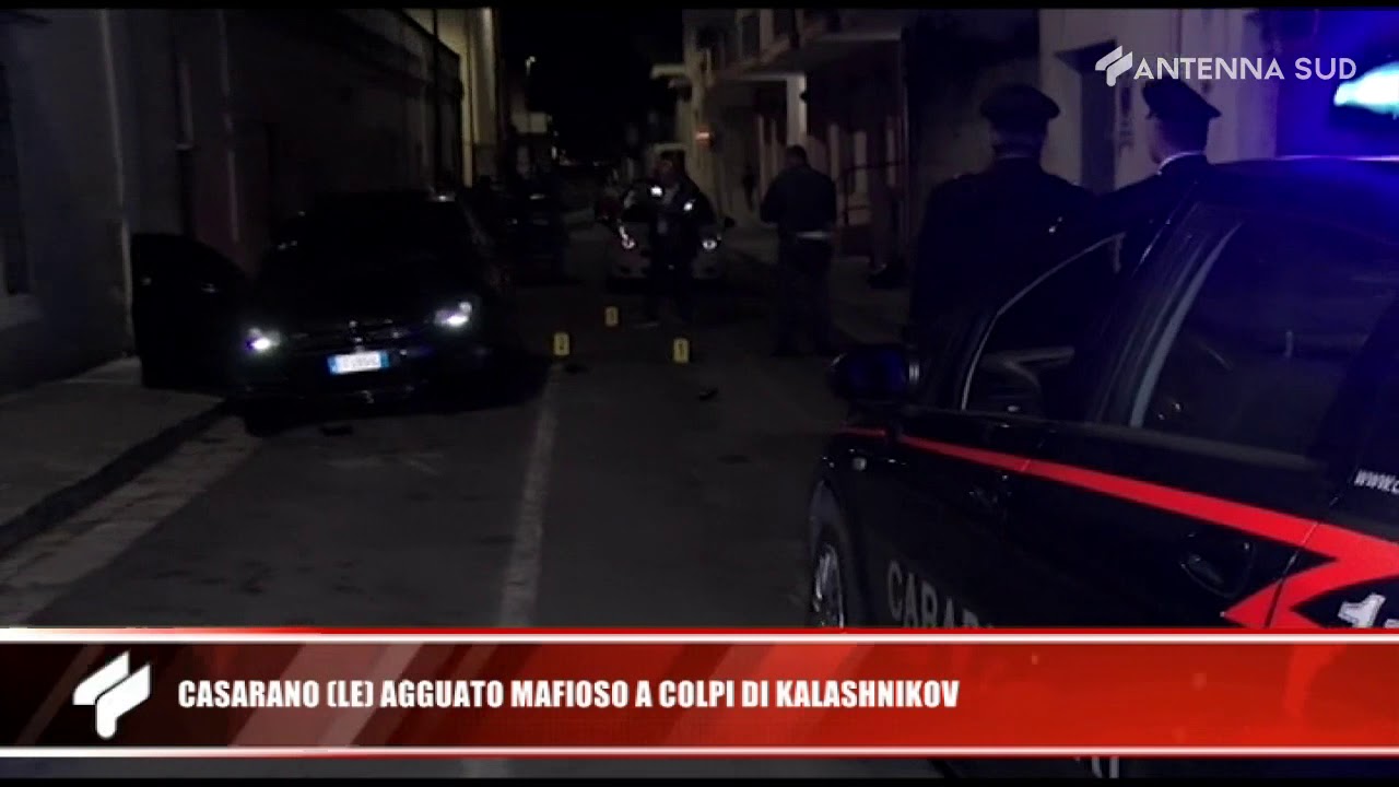 26 ottobre 2019 - Casarano agguato mafioso a colpi di kalashnikov