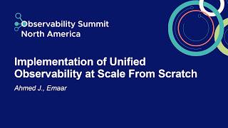 Implementation of Unified Observability at Scale From Scratch - Ahmed J., Emaar