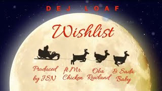 WISHLIST - DeJ Loaf ft. Mr. Chicken, Oba Rowland, Sada Baby