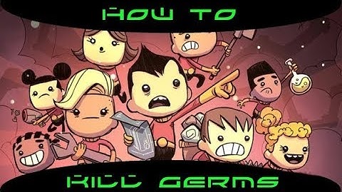 Oxygen Not Included - How To Kill Germs