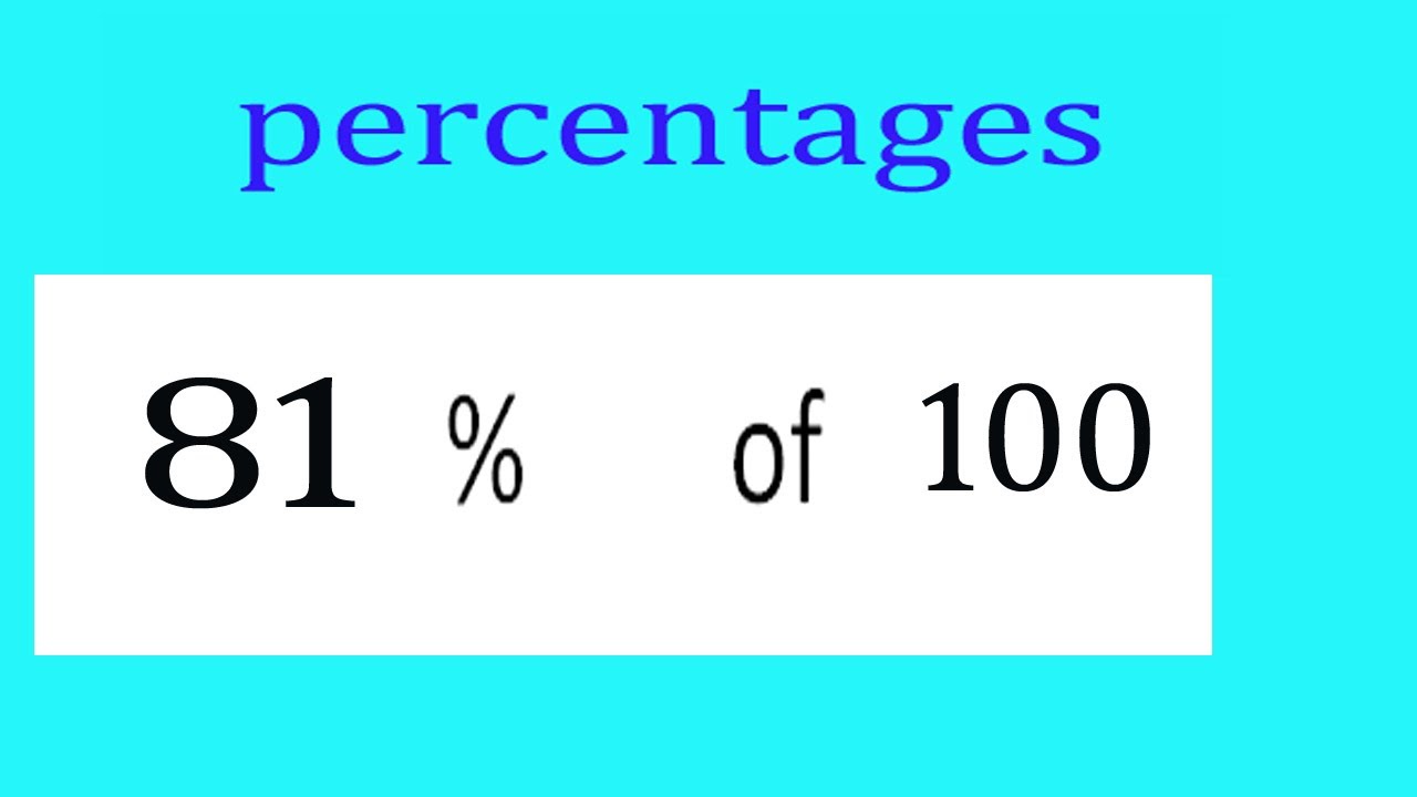 Percentages 81 Percentage(%) of 100 - YouTube