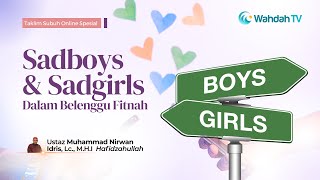 Kajian Subuh Spesial | Sadboys & Sadgirls Dalam Belenggu Fitnah