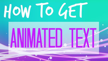 How to get Animated Text! Alana