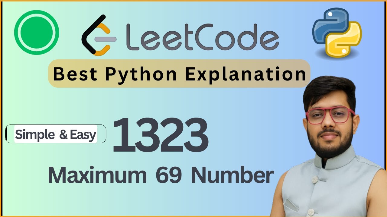 Leetcode 1323. Maximum 69 Number | Greedy String Conversion | Python ...