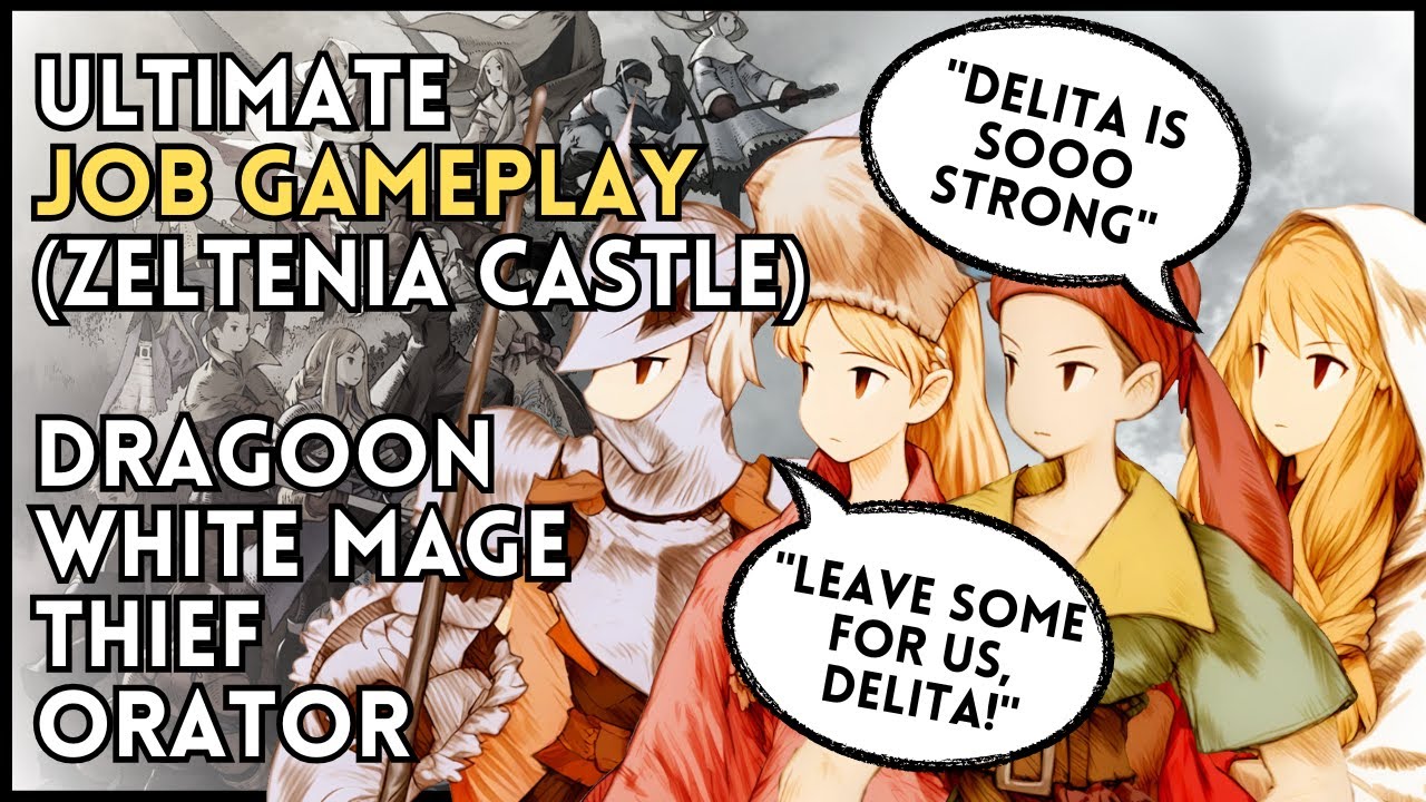 Final Fantasy Tactics - Job Gameplay ⚔️ Dragoon | White Mage | Thief | Orator ⚔️ Zeltenia Castle!