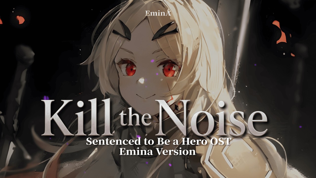 Kill the Noise – SPYAIR | Sentenced to Be a Hero OST (Cover by EminA)