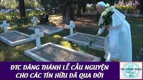 ĐTC Dâng Thánh Lễ Cầu Nguyện Cho Các Tín Hữu Đã Qua Đời
