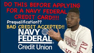 DO THIS BEFORE APPLYING FOR A NAVY FEDERAL CREDIT CARD!! (Prequalify!!) Bad credit OKAY!!!