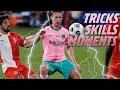 ⚡⚡ TOP SKILLS and MOMENTS from Barça v Girona