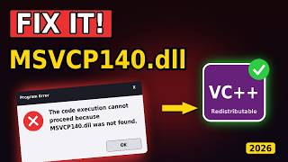 MSVCP140.dll Not Found: Easy Fix for Windows 10/11 (2026)