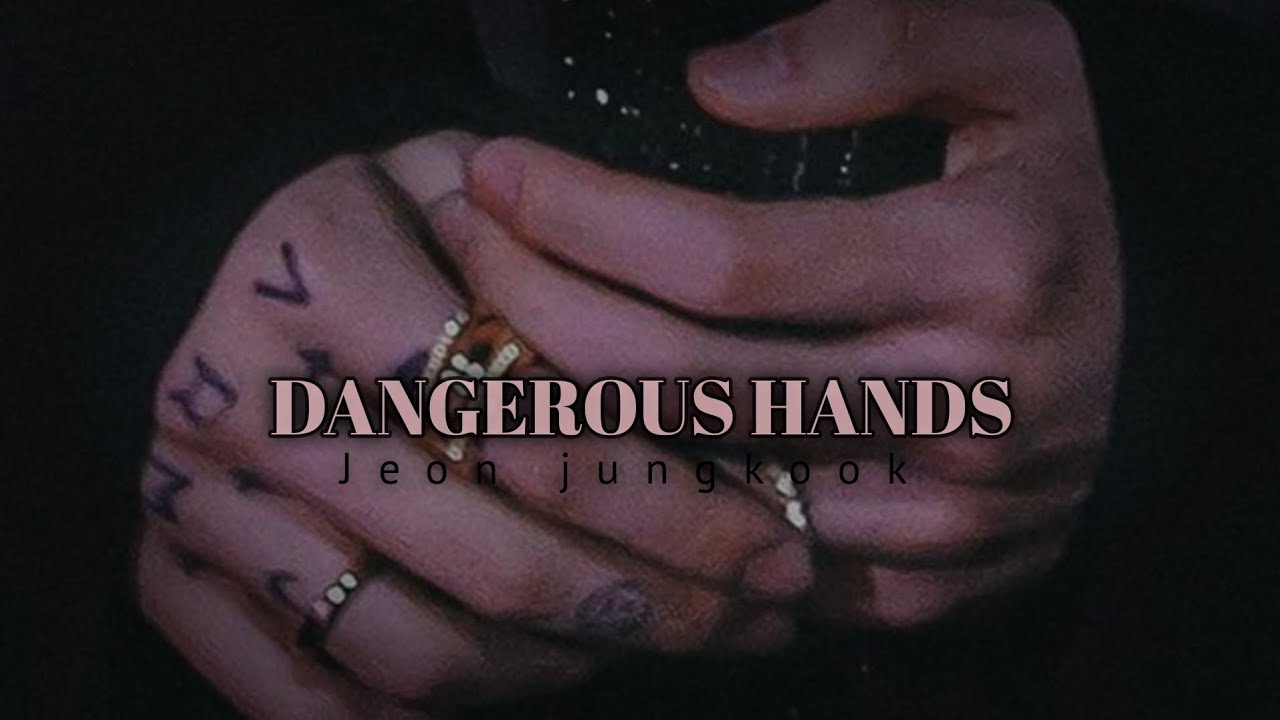 [FMV] Jeon jungkook - Dangerous hands || fmv video || Requested video