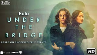 Under The Bridge Full English Movie HD |Lily Gladstone, Vritika Gupta || Full Film Review In English