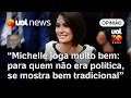 Para quem não era política, Michelle está jogando bem e se mostra bem tradicional | Josias