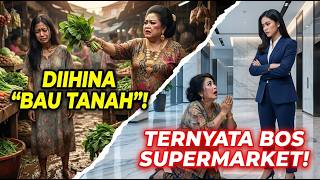 DIHINA BAU TANAH! Menantu Tukang Sayur Ternyata Bos Supermarket, Mertua Langsung Gelandangan!