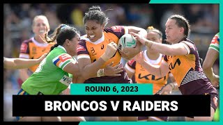 Brisbane Broncos v Canberra Raiders | NRLW 2023 Round 6 | Full Match Replay