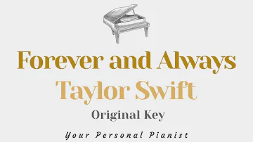 Forever and always (Taylor's Piano Version Orginal Key Karaoke) - Instrumental Cover with Lyrics