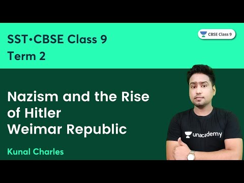 Nazism and the Rise of Hitler | Weimar Republic | Term 2 | CBSE Class 9 | Kunal Charles